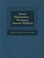 Soeur Philomene di Edmond De Goncourt, Jules De Goncourt edito da Nabu Press