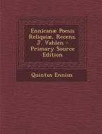 Ennicanae Poesis Reliquiae, Recens. J. Vahlen di Quintus Ennius edito da Nabu Press