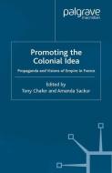 Promoting the Colonial Idea edito da Palgrave Macmillan UK