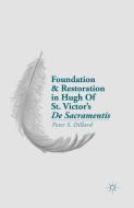 Foundation and Restoration in Hugh Of St. Victor's De Sacramentis di P. Dillard edito da Palgrave Macmillan