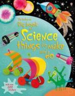 Big Book of Science Things to Make and Do di Rebecca Gilpin, Leonie Pratt edito da Usborne Publishing Ltd
