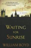 Waiting for Sunrise di William Boyd edito da Thorndike Press