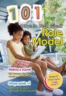 101 Ways to Be a Great Role Model di Charlotte Guillain edito da HEINEMANN LIB