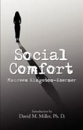 Social Comfort di Maureen Kingston-Koerner edito da America Star Books