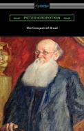 The Conquest of Bread di Peter Kropotkin edito da Digireads.com