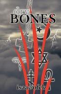 Dry Bones di Isaac Ofek edito da Booksurge Publishing