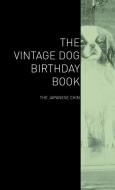 The Vintage Dog Birthday Book - The Japanese Chin di Various edito da Vintage Dog Books