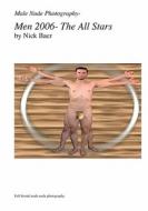 Male Nude Photography- Men 2006 the All Stars di Nick Baer edito da Createspace