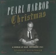 Pearl Harbor Christmas: A World at War, December 1941 di Stanley Weintraub edito da Blackstone Audiobooks