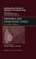 Collaborative Practice in Obstetrics and Gynecology, An Issue of Obstetrics and Gynecology Clinics di Richard Waldman, Holly Powell Kennedy edito da Elsevier Health Sciences