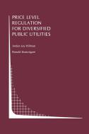 Price Level Regulation for Diversified Public Utilities di Ronald Braeutigam, Jordan J. Hillman edito da Springer US