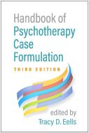 Handbook Of Psychotherapy Case Formulation di Tracy D. Eells, Ephi J. Betan, Jeffrey L. Binder, Fredric N. Busch, Franz Caspar edito da Guilford Publications