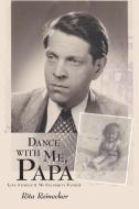 Dance with Me, Papa di Rita Reinecker edito da Lulu Publishing Services