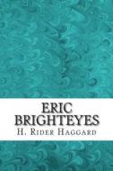 Eric Brighteyes di H. Rider Haggard edito da Createspace