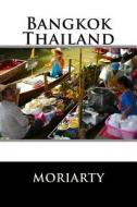 Bangkok, Thailand: Bangkok and Out di Dean Moriarty edito da Createspace