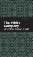 White Company di Arthur Conan Doyle edito da MINT ED