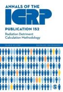 ICRP Publication 152: Radiation Detriment Calculation Methodology edito da SAGE Publications Ltd