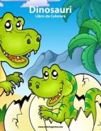 Dinosauri Libro Da Colorare 1 di Nick Snels edito da Createspace Independent Publishing Platform