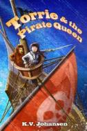Torrie and the Pirate Queen di Krista Johansen, K. V. Johansen edito da Annick Press