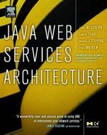 Java Web Services Architecture di James Mcgovern, Sameer Tyagi, Sunil Mathew, Michael Stevens edito da Elsevier Science & Technology