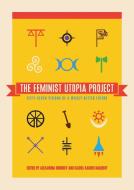 The Feminist Utopia Project edito da Feminist Press at The City University of New York