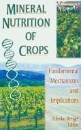 Mineral Nutrition of Crops di Zdenko Rengel edito da Taylor & Francis Ltd