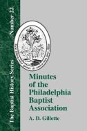 Minutes of the Philadelphia Baptist Association di A. D. Gillette edito da The Baptist Standard Bearer