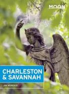 Moon Charleston & Savannah di Jim Morekis edito da Avalon Travel Publishing