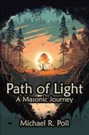 Path of Light di Michael R. Poll edito da Cornerstone Book Publishers