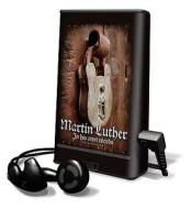Martin Luther: In His Own Words [With Earbuds] di Martin Luther edito da Findaway World