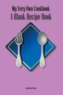 My Very Own Cookbook di Joan Marie Verba edito da Speedy Publishing Books