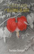 The Little Eater of Bleeding Hearts di Norman Beaupré edito da LitFire Publishing, LLC