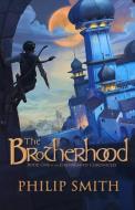 The Brotherhood: Book One in the Eirensgarth Chronicles di Philip M. Smith edito da LIGHTNING SOURCE INC