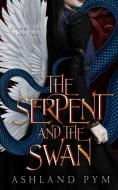 THE SERPENT AND THE SWAN di ASHLAND PYM edito da LIGHTNING SOURCE UK LTD