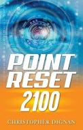 Point Reset 2100 di Christopher Dignan edito da FIREFLY BOOKS LTD