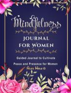 Mindfulness Journal For Women: With Writing Prompts & Quotes to Practice Mindfulness & Gratitude for Women, Daily Practices for a Calmer, A Creative di Cameron O'Camael edito da LIGHTNING SOURCE INC