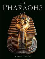 The Pharaohs di Joyce Tyldesley edito da Quercus Publishing