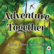 Adventure Together di Jenna Schroeder edito da Olympia Publishers