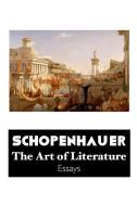 THE ART OF LITERATURE di Arthur Schopenhauer edito da Crescent Moon Publishing