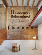 Residences Reimagined: Renovation And Expansion di Publishing Images edito da Images Publishing Group Pty Ltd