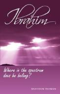 Ibrahim - Where In The Spectrum Does He Belong di Shahidun Rahman edito da Perfect Publishers Ltd