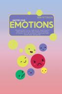 Master Your Emotions di Erik Peterson edito da Erik Peterson