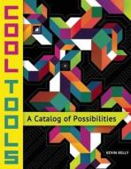 Cool Tools: A Catalog of Possibilities edito da Ingram Publisher Services