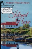 Island Hope di Kimberly Rose Johnson edito da Mountain Brook Ink