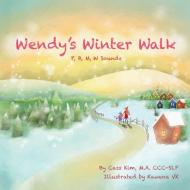 Wendy's Winter Walk: P, B, M, W Sounds di M.A. CCC-SLP CA KIM edito da Lightning Source Uk Ltd