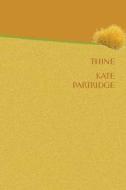 Thine di Kate Partridge edito da TUPELO PR