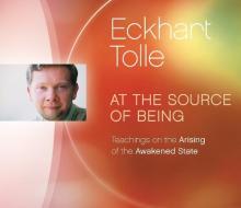 At The Source Of Being di Eckhart Tolle edito da Eckhart Teachings Inc
