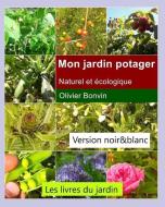 Mon Jardin Potager di Bonvin Olivier Bonvin edito da Les Livres Du Jardin
