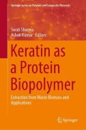 Keratin as a Protein Biopolymer edito da Springer International Publishing