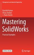Mastering SolidWorks di J. Paulo Davim, Kaushik Kumar, Divya Zindani edito da Springer International Publishing